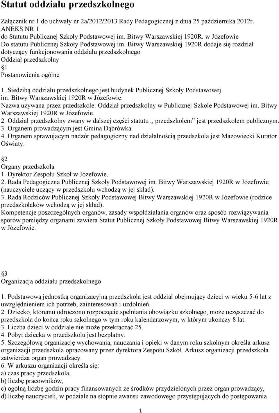 Bitwy Warszawskiej 1920R dodaje się rozdział dotyczący funkcjonowania oddziału przedszkolnego Oddział przedszkolny 1 Postanowienia ogólne 1.