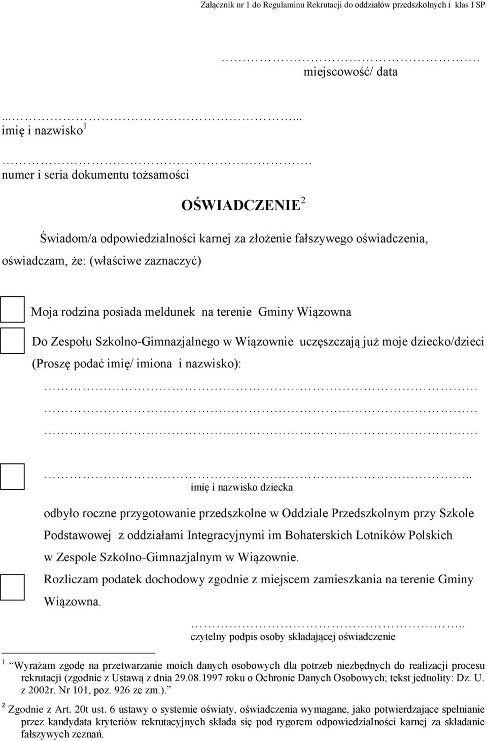 Gminy Wiązowna Do Zespołu Szkolno-Gimnazjalnego w Wiązownie uczęszczają już moje dziecko/dzieci (Proszę podać imię/ imiona i nazwisko):.