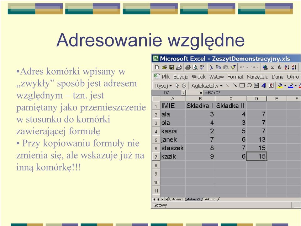 jest pamiętany jako przemieszczenie w stosunku do komórki