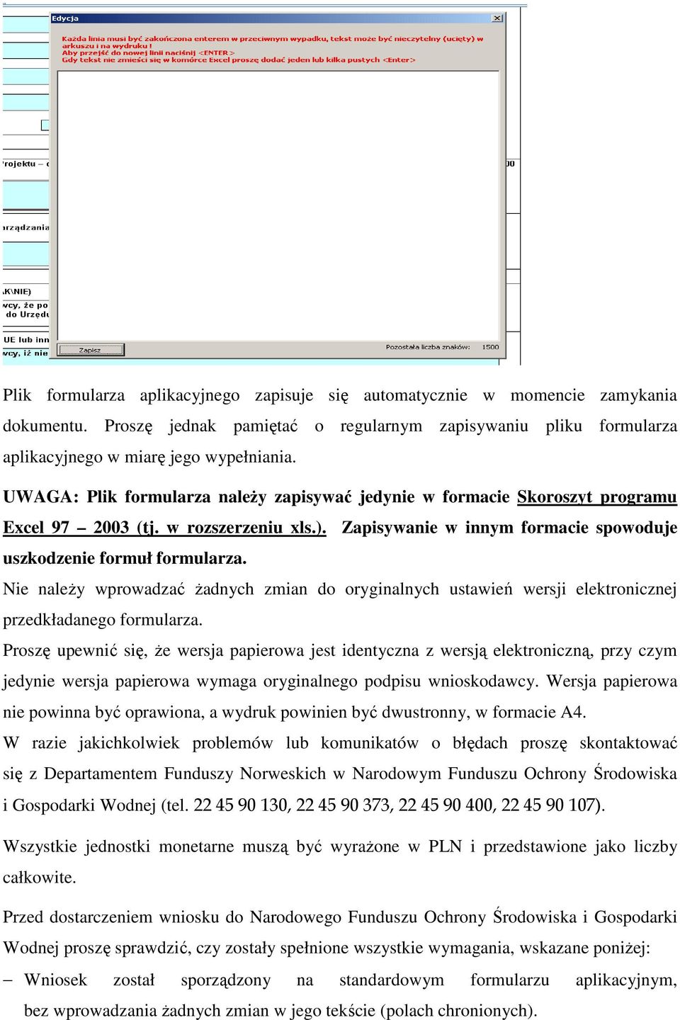 Nie należy wprowadzać żadnych zmian do oryginalnych ustawień wersji elektronicznej przedkładanego formularza.