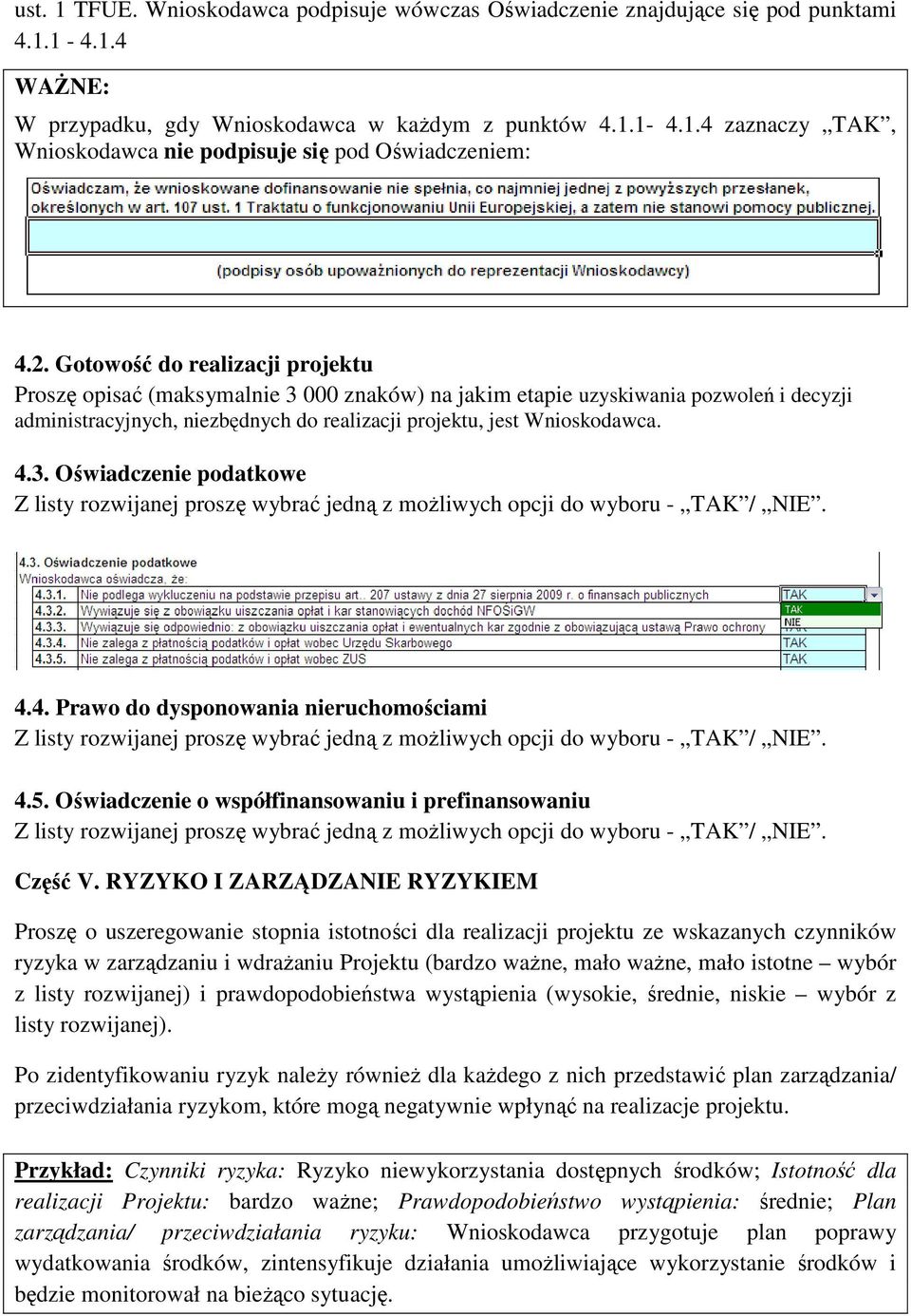 3. Oświadczenie podatkowe Z listy rozwijanej proszę wybrać jedną z możliwych opcji do wyboru - TAK / NIE. 4.