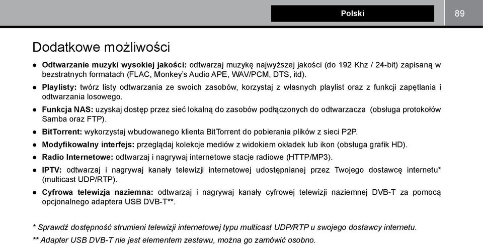 Funkcja NAS: uzyskaj dostęp przez sieć lokalną do zasobów podłączonych do odtwarzacza (obsługa protokołów Samba oraz FTP).