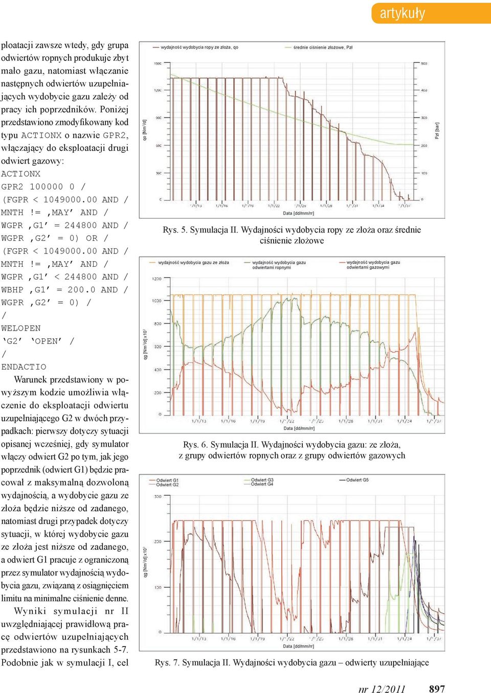 = MAY AND WGPR G1 = 244800 AND WGPR G2 = 0) OR (FGPR < 1049000.00 AND MNTH!= MAY AND WGPR G1 < 244800 AND WBHP G1 = 200.