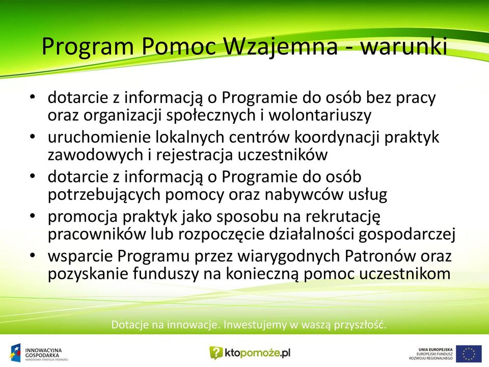 Programie do osób potrzebujących pomocy oraz nabywców usług promocja praktyk jako sposobu na rekrutację pracowników lub