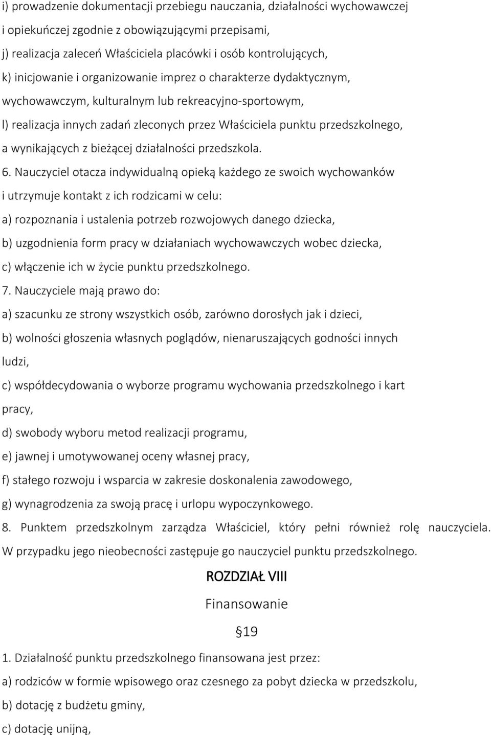 wynikających z bieżącej działalności przedszkola. 6.