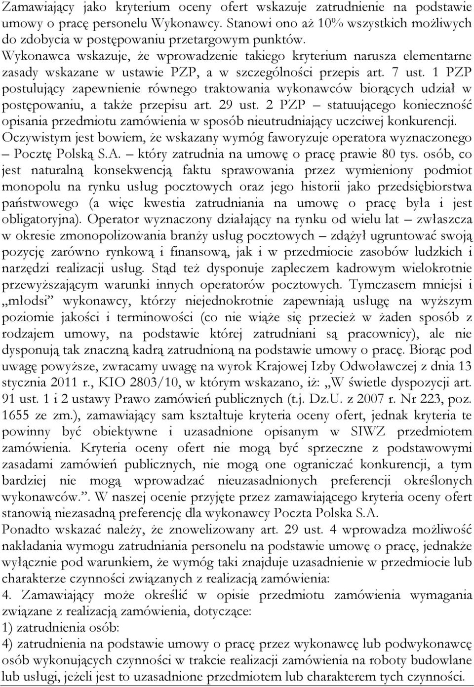 1 PZP postulujący zapewnienie równego traktowania wykonawców biorących udział w postępowaniu, a także przepisu art. 29 ust.