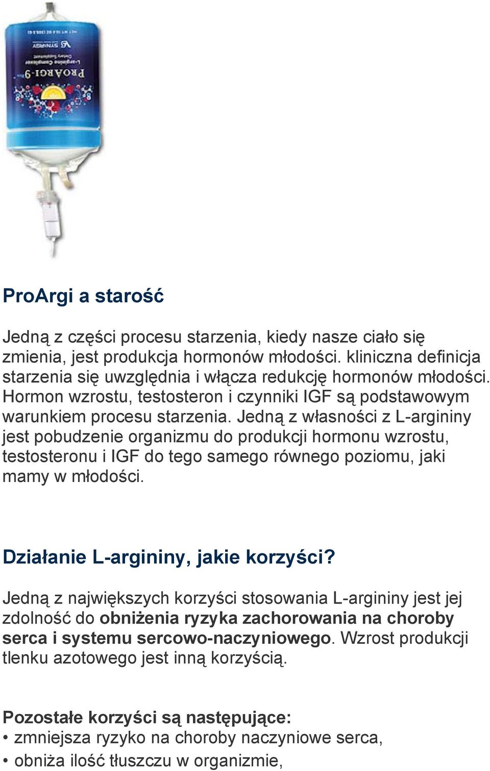 Jedną z własności z L-argininy jest pobudzenie organizmu do produkcji hormonu wzrostu, testosteronu i IGF do tego samego równego poziomu, jaki mamy w młodości. Działanie L-argininy, jakie korzyści?