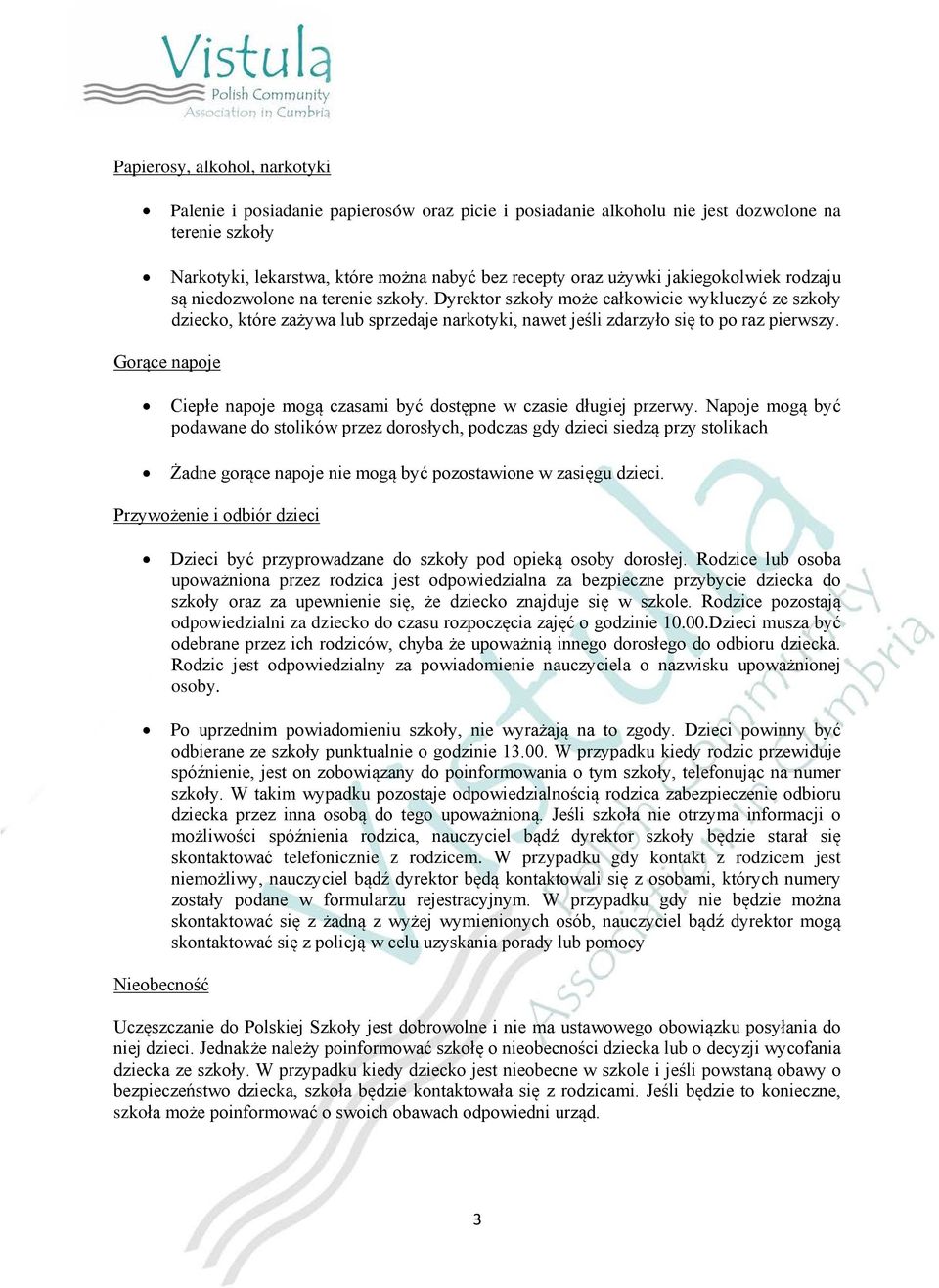 Dyrektor szkoły może całkowicie wykluczyć ze szkoły dziecko, które zażywa lub sprzedaje narkotyki, nawet jeśli zdarzyło się to po raz pierwszy.