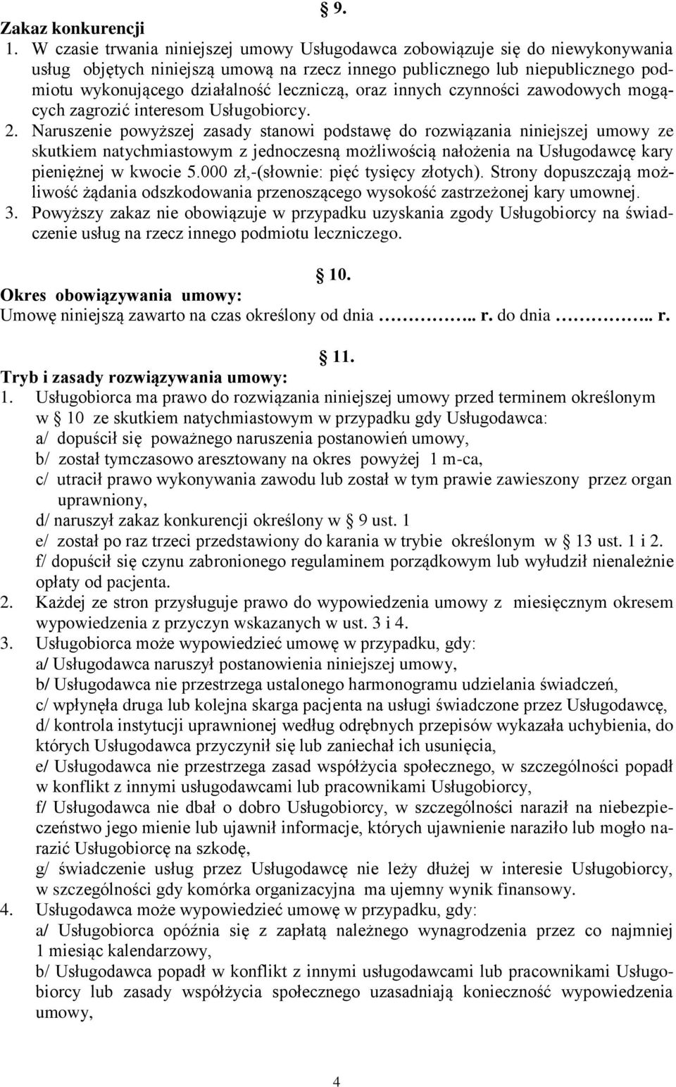 leczniczą, oraz innych czynności zawodowych mogących zagrozić interesom Usługobiorcy. 2.