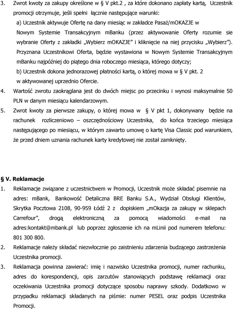 Transakcyjnym mbanku (przez aktywowanie Oferty rozumie sie wybranie Oferty z zakładki Wybierz mokazje i kliknięcie na niej przycisku Wybierz ).