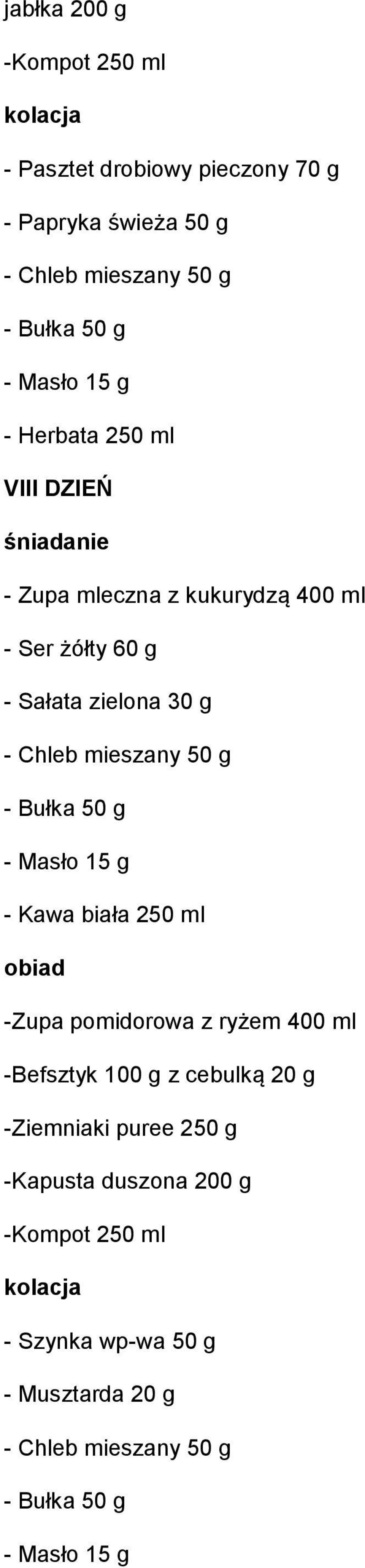 biała 250 ml -Zupa pomidorowa z ryżem 400 ml -Befsztyk 100 g z cebulką 20 g