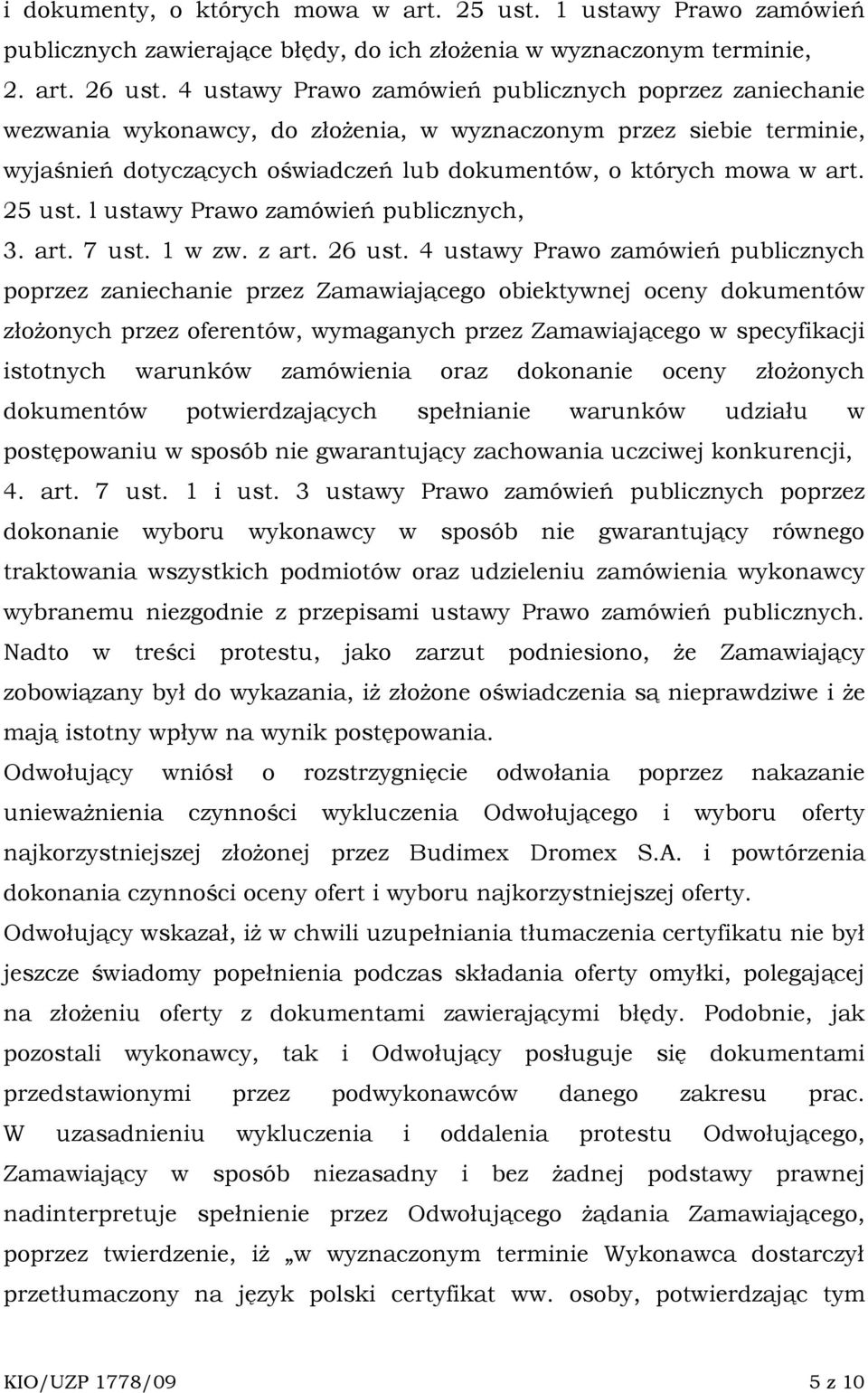 25 ust. l ustawy Prawo zamówień publicznych, 3. art. 7 ust. 1 w zw. z art. 26 ust.