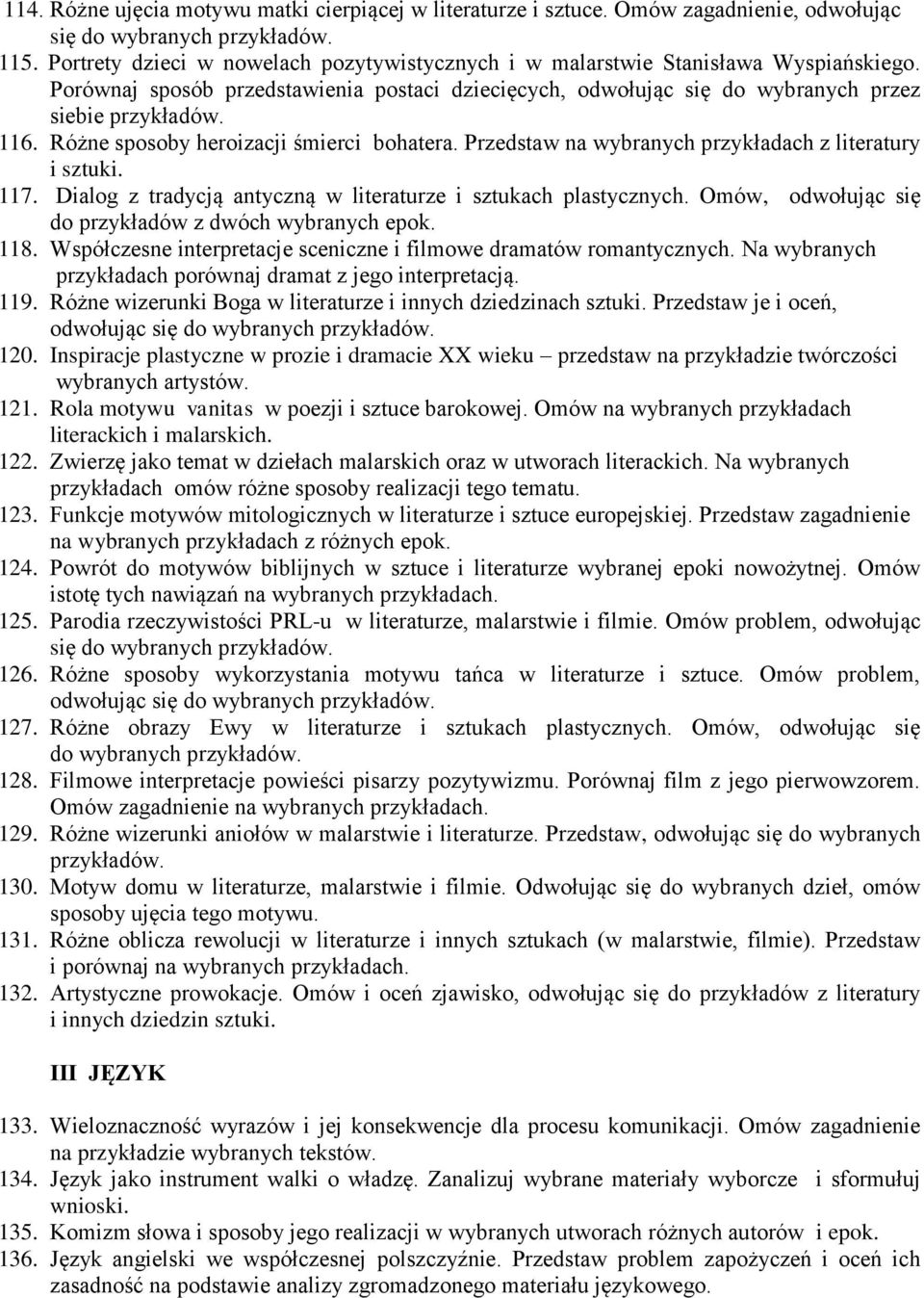 Różne sposoby heroizacji śmierci bohatera. Przedstaw na wybranych przykładach z literatury i sztuki. 117. Dialog z tradycją antyczną w literaturze i sztukach plastycznych.