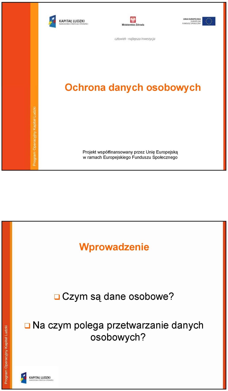 Funduszu Społecznego Wprowadzenie Czym są dane