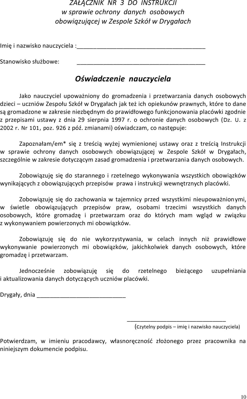 funkcjonowania placówki zgodnie z przepisami ustawy z dnia 29 sierpnia 1997 r. o ochronie danych osobowych (Dz. U. z 2002 r. Nr 101, poz. 926 z póź.