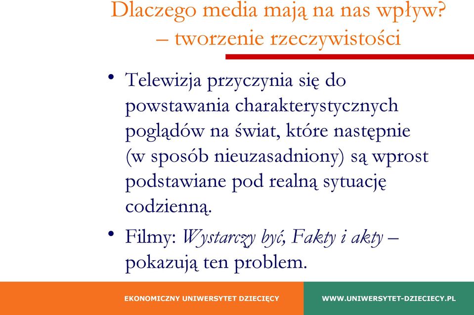 charakterystycznych poglądów na świat, które następnie (w sposób