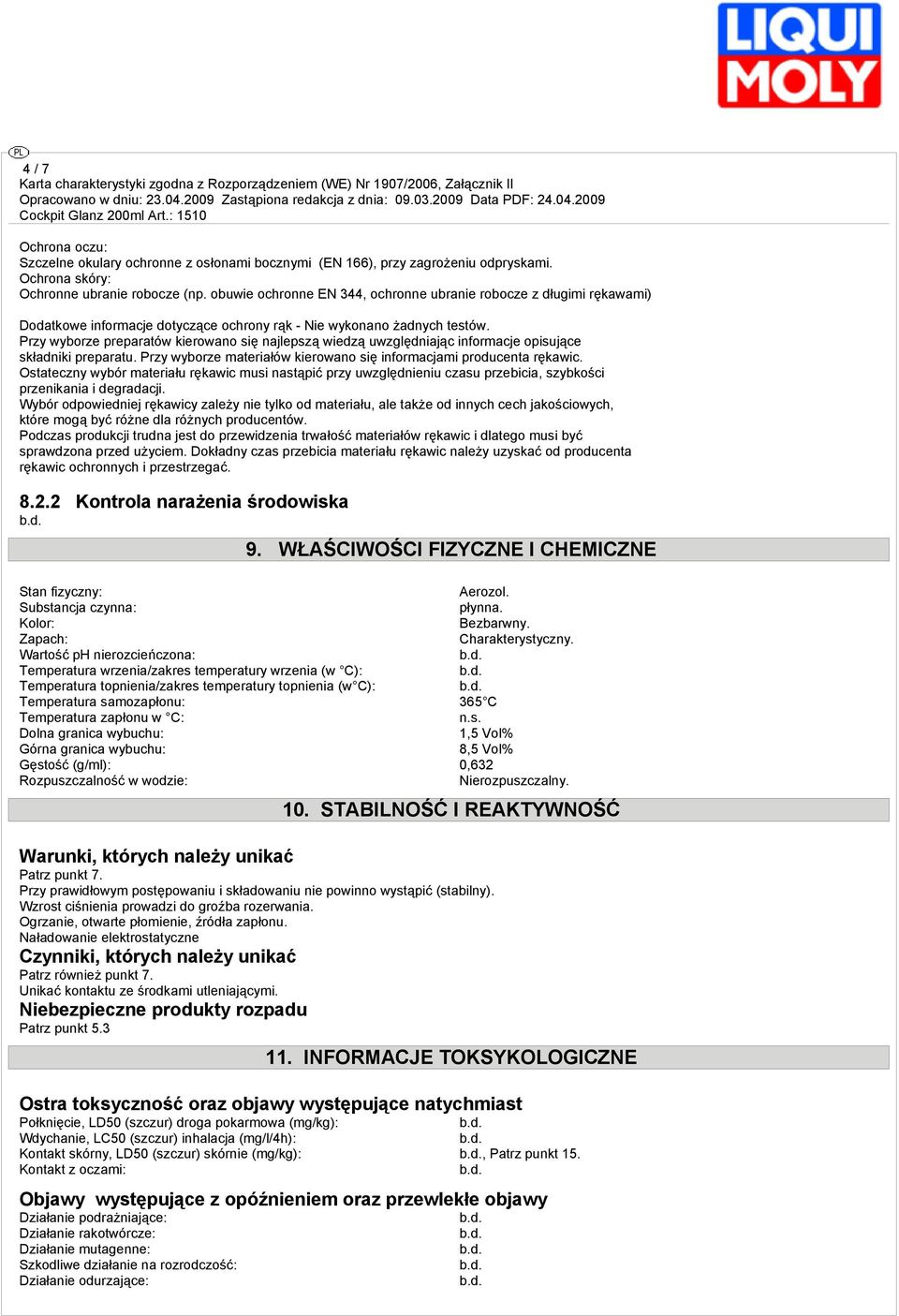 Przy wyborze preparatów kierowano się najlepszą wiedzą uwzględniając informacje opisujące składniki preparatu. Przy wyborze materiałów kierowano się informacjami producenta rękawic.