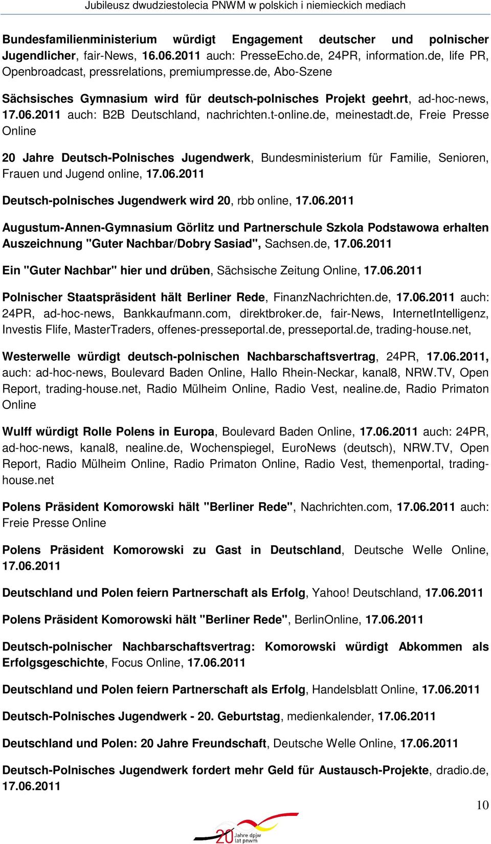 t-online.de, meinestadt.de, Freie Presse Online 20 Jahre Deutsch-Polnisches Jugendwerk, Bundesministerium für Familie, Senioren, Frauen und Jugend online, 17.06.