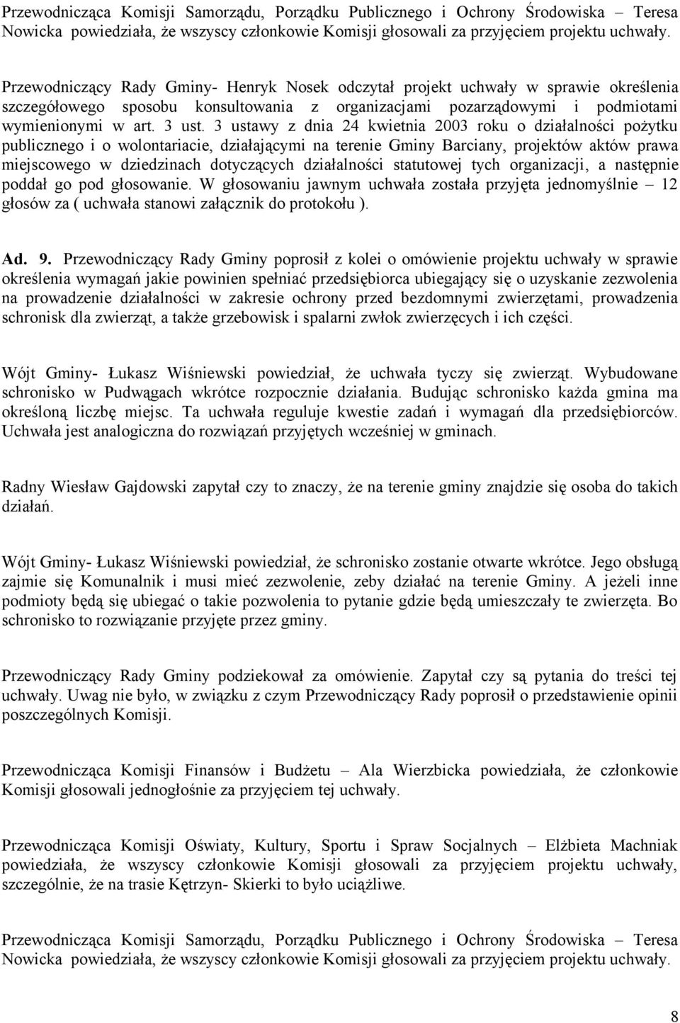 3 ustawy z dnia 24 kwietnia 2003 roku o działalności pożytku publicznego i o wolontariacie, działającymi na terenie Gminy Barciany, projektów aktów prawa miejscowego w dziedzinach dotyczących