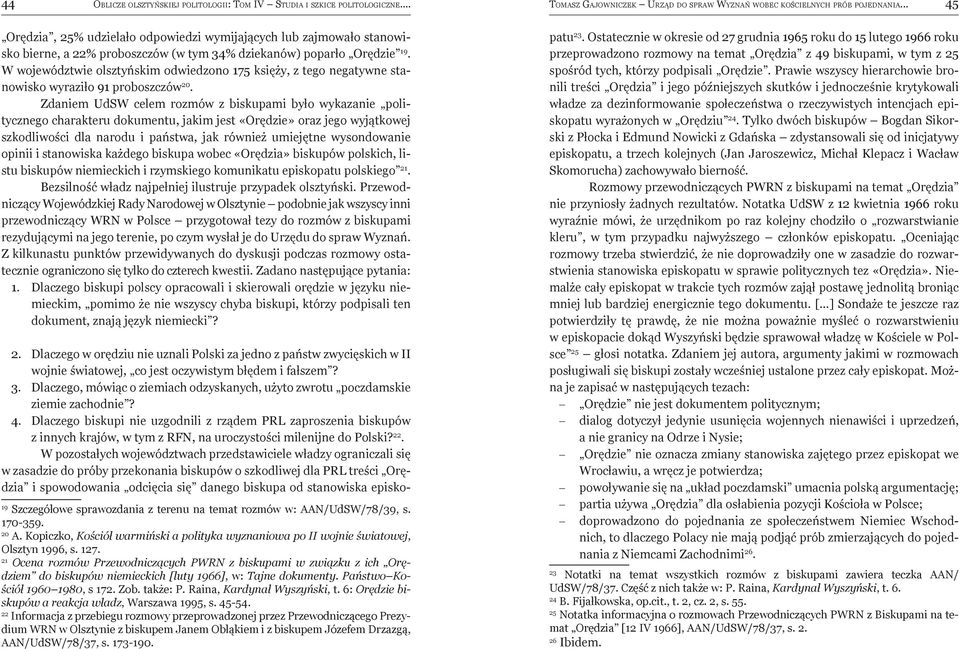 W województwie olsztyńskim odwiedzono 175 księży, z tego negatywne stanowisko wyraziło 91 proboszczów 20.