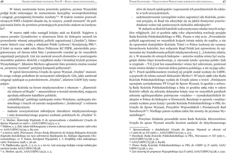 W trakcie rozmów przewodniczących WRN z księżmi okazało się, że wszyscy zostali zmuszeni do podpisywania listów do premiera protestujących przeciwko atakom na kardynała 28.