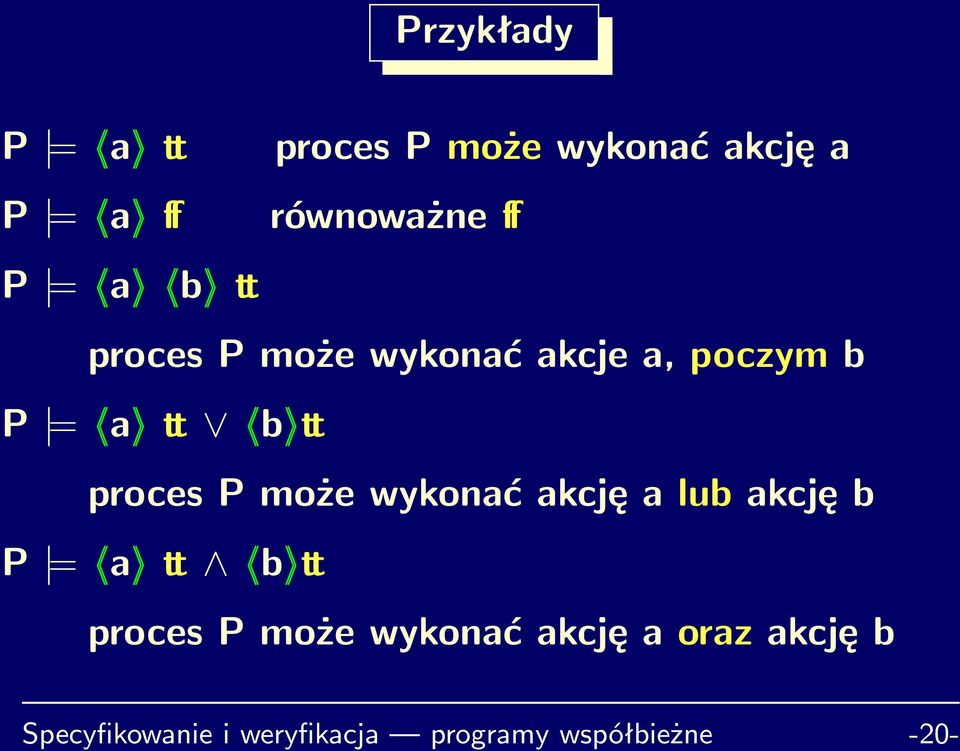 P może wykonć kcję lu kcję P = tt tt proces P może wykonć