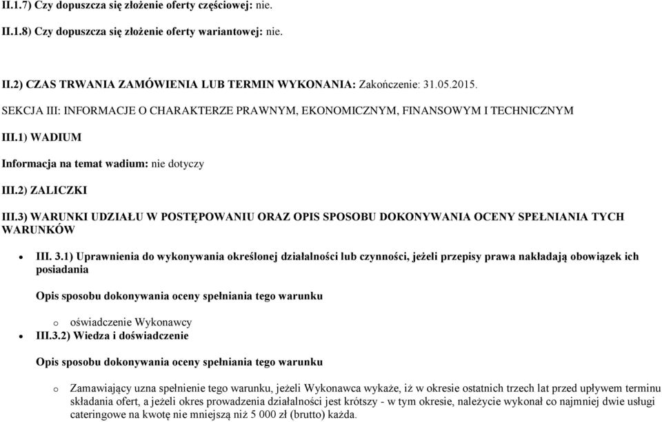 3) WARUNKI UDZIAŁU W POSTĘPOWANIU ORAZ OPIS SPOSOBU DOKONYWANIA OCENY SPEŁNIANIA TYCH WARUNKÓW III. 3.