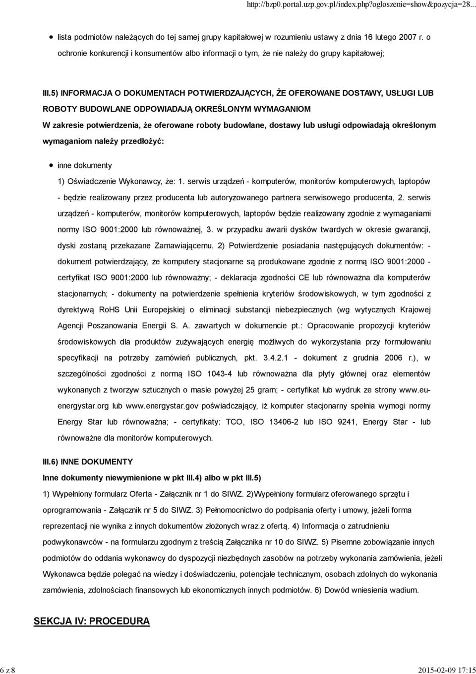 5) INFORMACJA O DOKUMENTACH POTWIERDZAJĄCYCH, ŻE OFEROWANE DOSTAWY, USŁUGI LUB ROBOTY BUDOWLANE ODPOWIADAJĄ OKREŚLONYM WYMAGANIOM W zakresie potwierdzenia, że oferowane roboty budowlane, dostawy lub