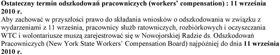 września, pracownicy służb ratowniczych, rozbiórkowych i oczyszczania WTC i wolontariusze muszą zarejestrować