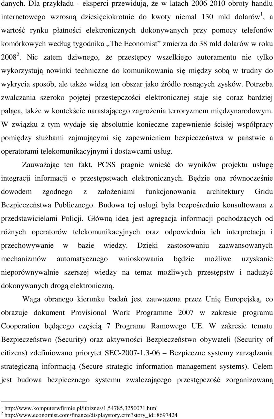 dokonywanych przy pomocy telefonów komórkowych według tygodnika The Economist zmierza do 38 mld dolarów w roku 2008 2.