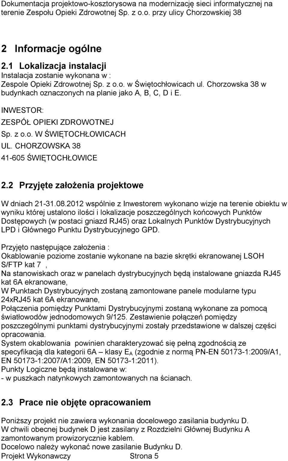 2 Przyjęte założenia projektowe W dniach 21-31.08.