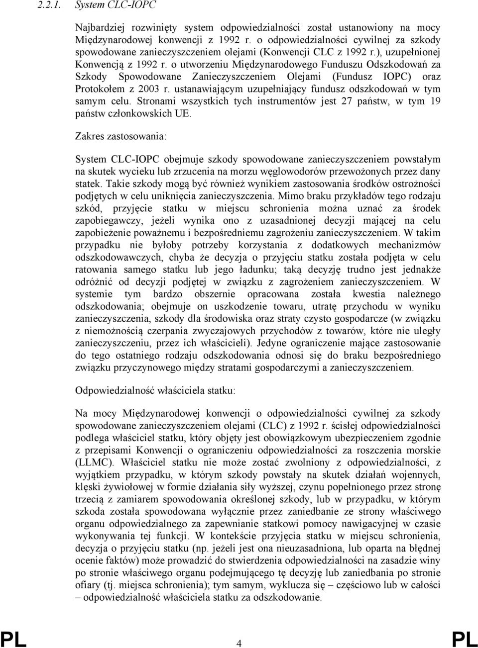 o utworzeniu Międzynarodowego Funduszu Odszkodowań za Szkody Spowodowane Zanieczyszczeniem Olejami (Fundusz IOPC) oraz Protokołem z 2003 r.