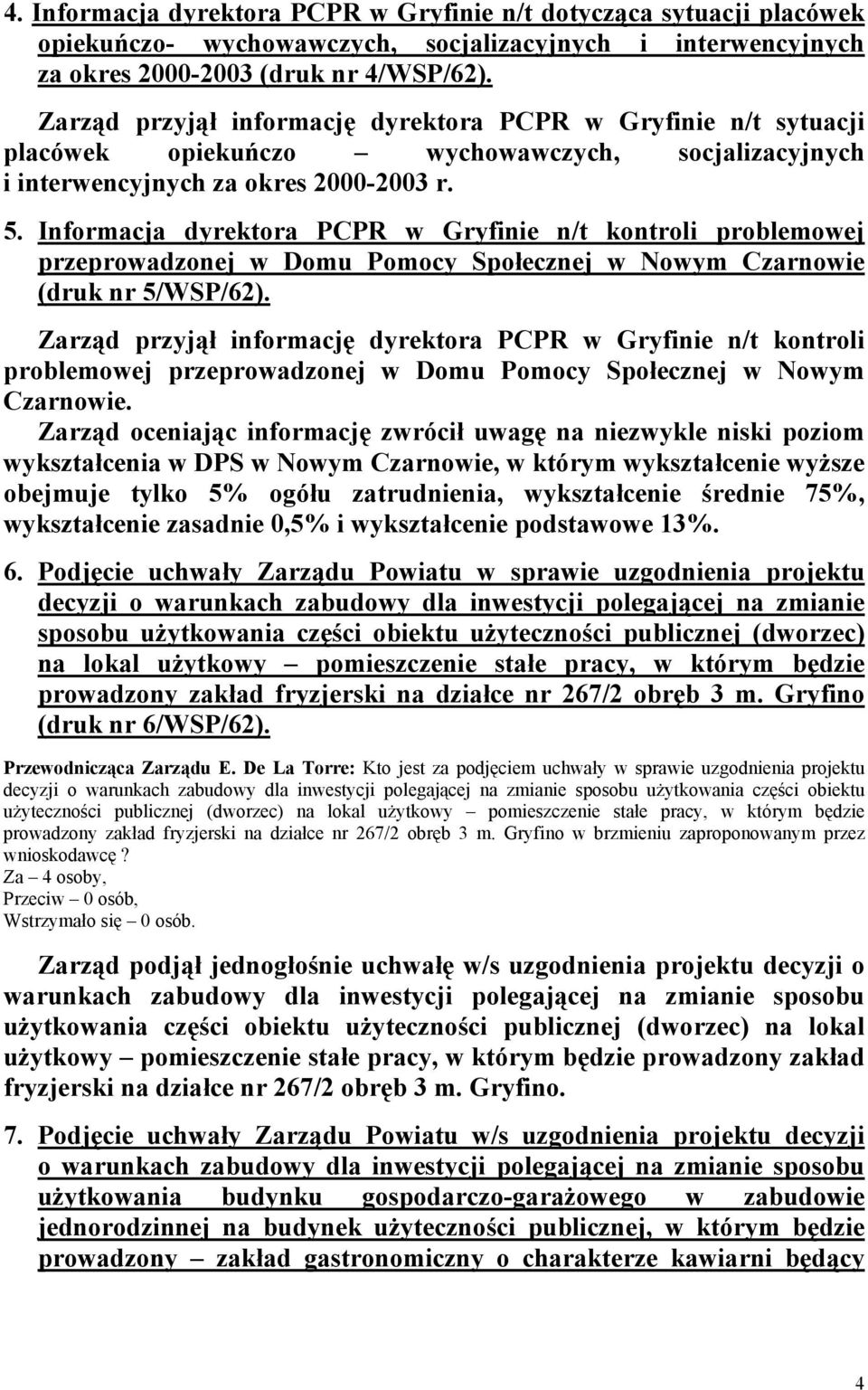 Informacja dyrektora PCPR w Gryfinie n/t kontroli problemowej przeprowadzonej w Domu Pomocy Społecznej w Nowym Czarnowie (druk nr 5/WSP/62).