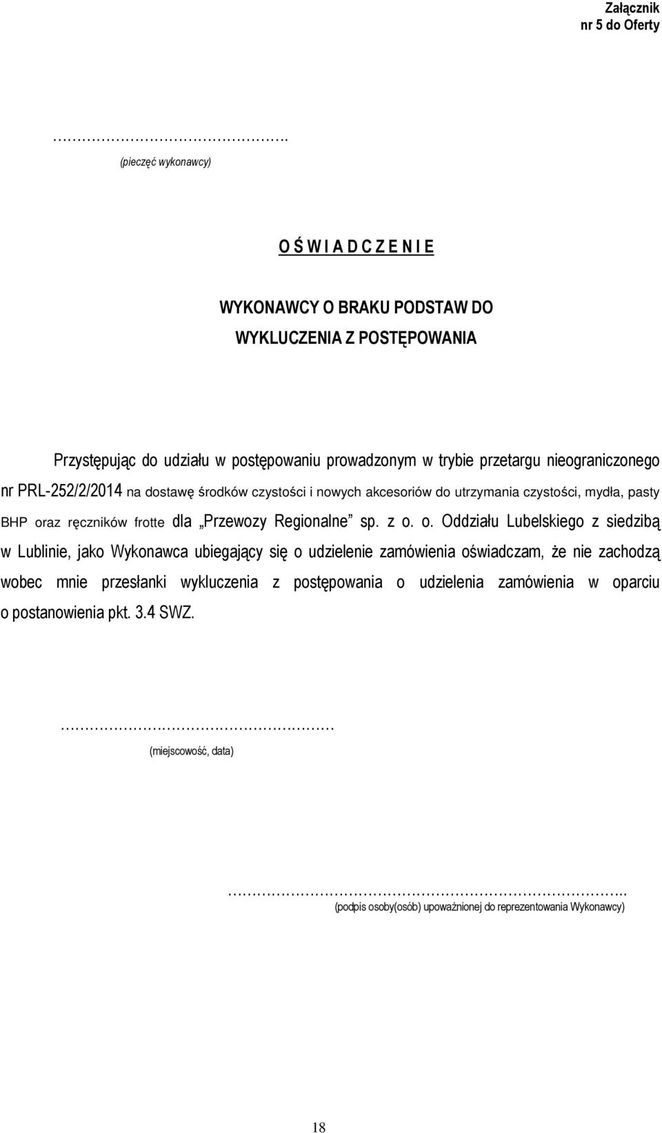 nieograniczonego nr PRL-252/2/2014 na dostawę środków czystości i nowych akcesoriów do utrzymania czystości, mydła, pasty BHP oraz ręczników frotte dla Przewozy Regionalne sp.