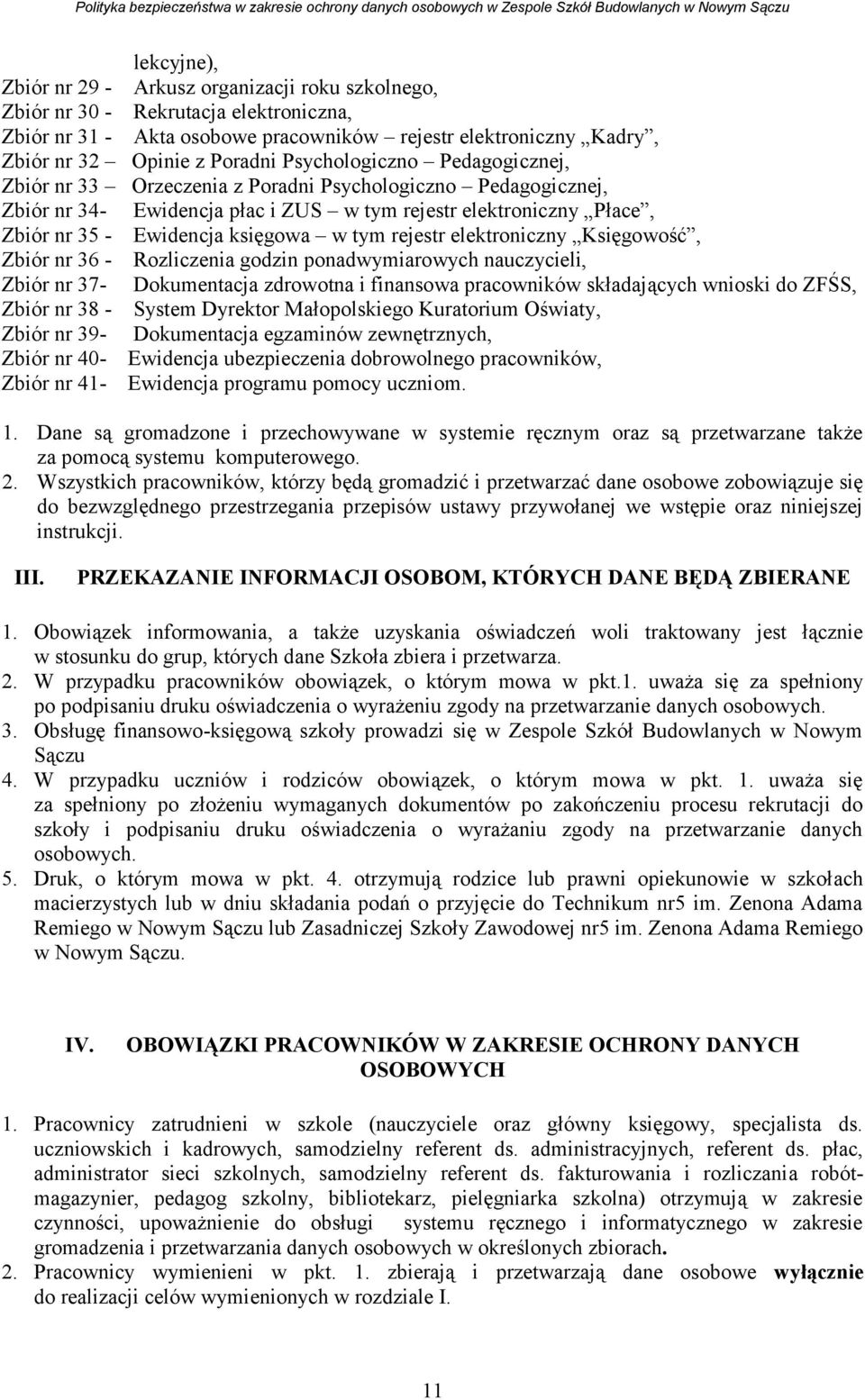 tym rejestr elektroniczny Księgowość, Zbiór nr 36 - Rozliczenia godzin ponadwymiarowych nauczycieli, Zbiór nr 37- Dokumentacja zdrowotna i finansowa pracowników składających wnioski do ZFŚS, Zbiór nr