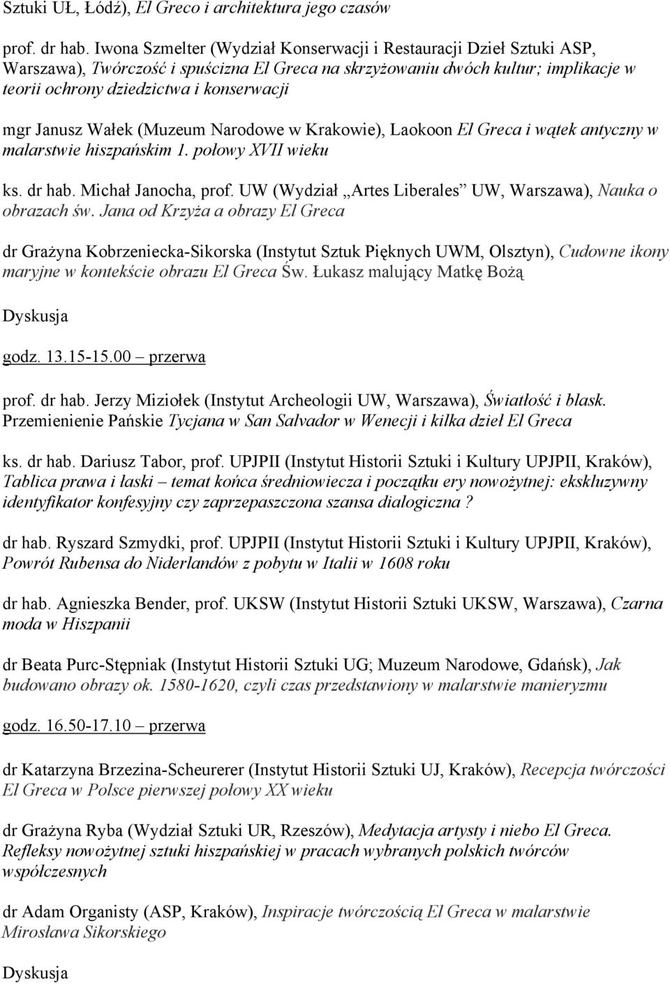 Janusz Wałek (Muzeum Narodowe w Krakowie), Laokoon El Greca i wątek antyczny w malarstwie hiszpańskim 1. połowy XVII wieku ks. dr hab. Michał Janocha, prof.