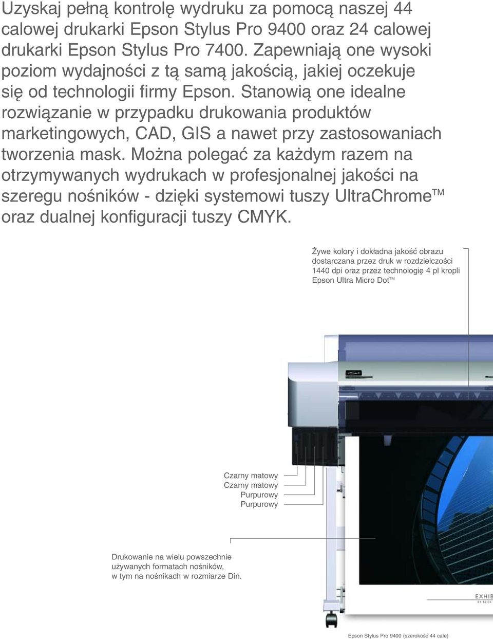 Stanowià one idealne rozwiàzanie w przypadku drukowania produktów marketingowych, CAD, GIS a nawet przy zastosowaniach tworzenia mask.