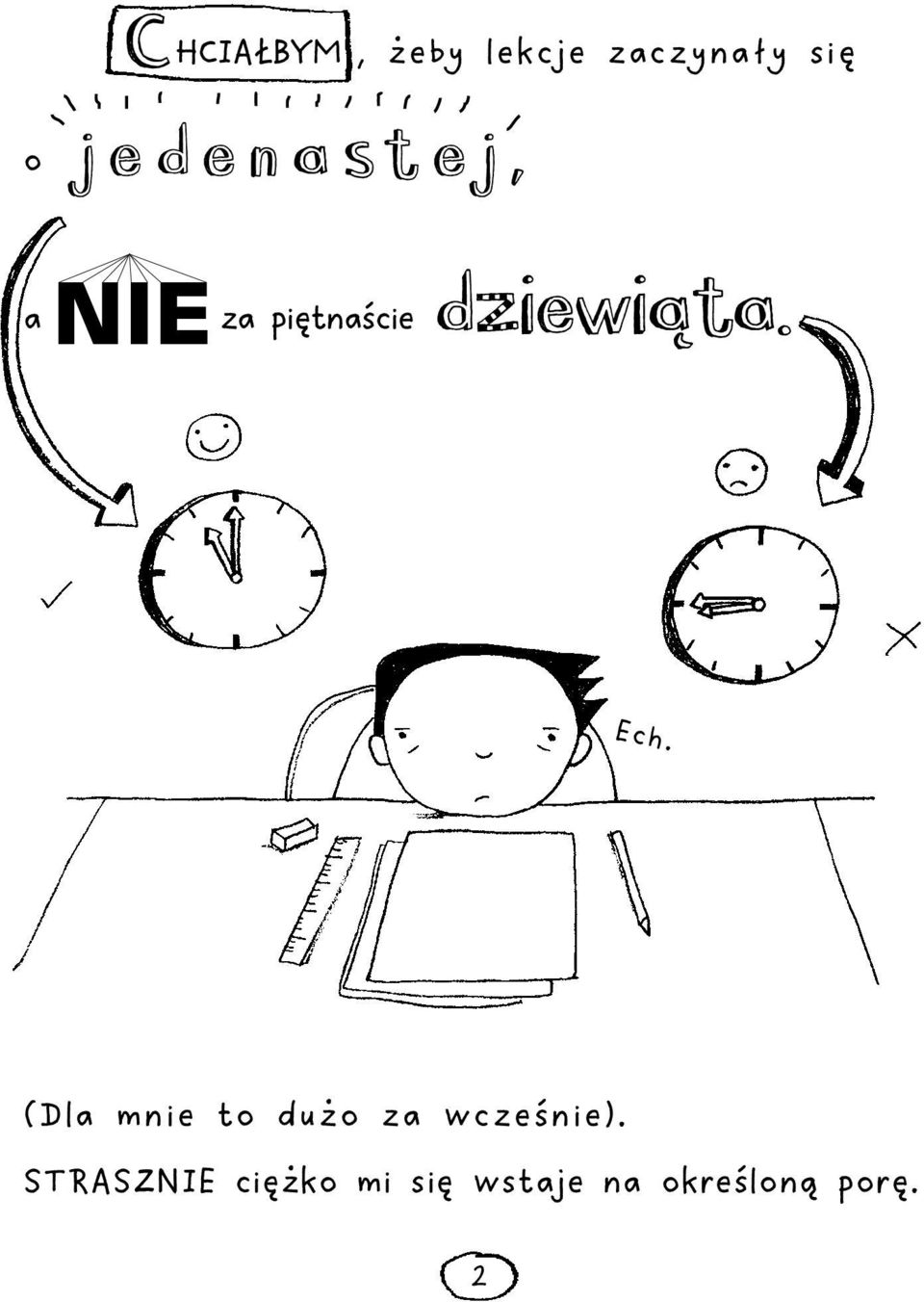 Ech. (Dla mnie to dużo za wcześnie).