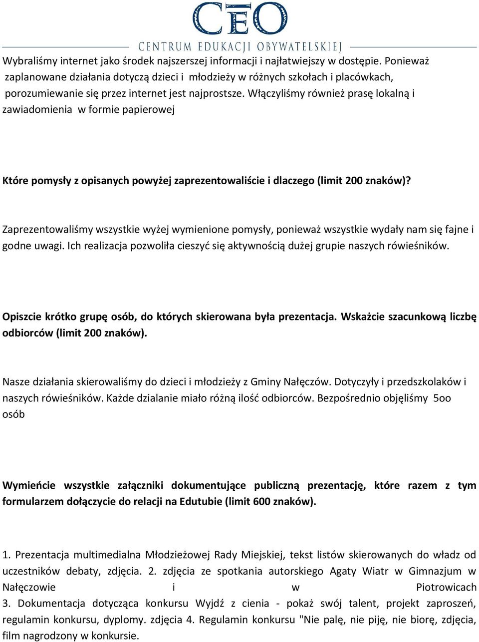 Włączyliśmy również prasę lokalną i zawiadomienia w formie papierowej Które pomysły z opisanych powyżej zaprezentowaliście i dlaczego (limit 200 znaków)?