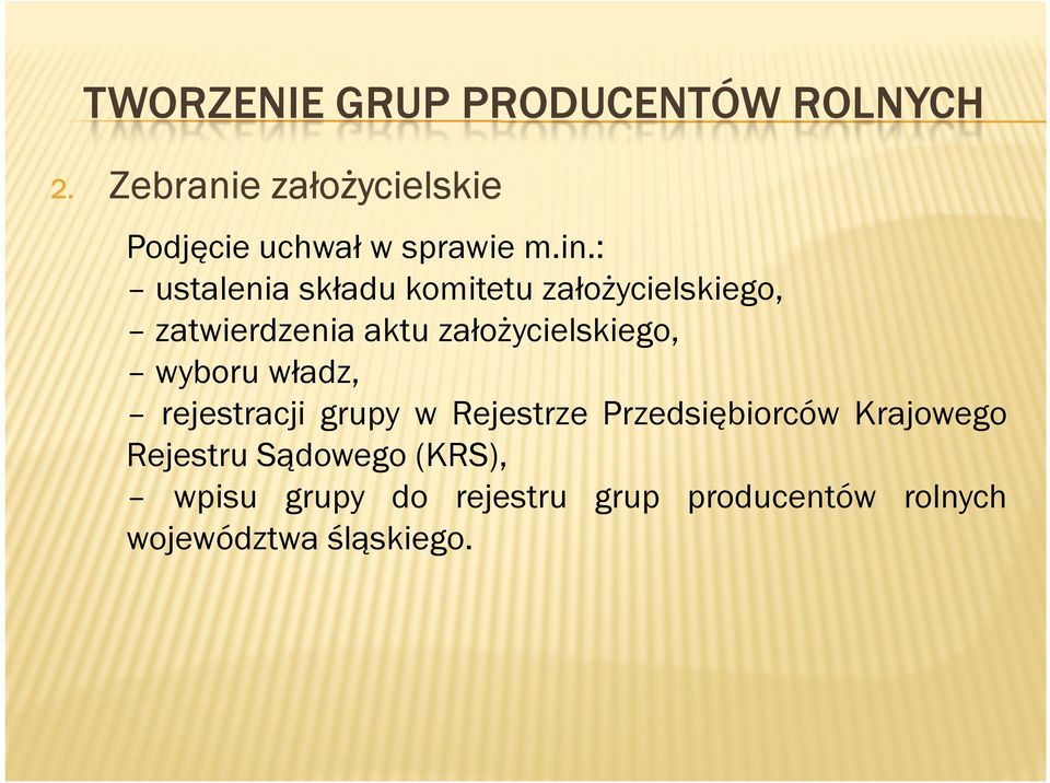 założycielskiego, wyboru władz, rejestracji grupy w Rejestrze