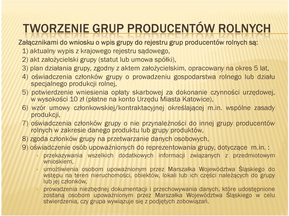 opłaty skarbowej za dokonanie czynności urzędowej, w wysokości 10 zł (płatne na konto Urzędu Miasta Katowice), 6) wzór umowy członkowskiej/kontraktacyjnej określającej m.in.