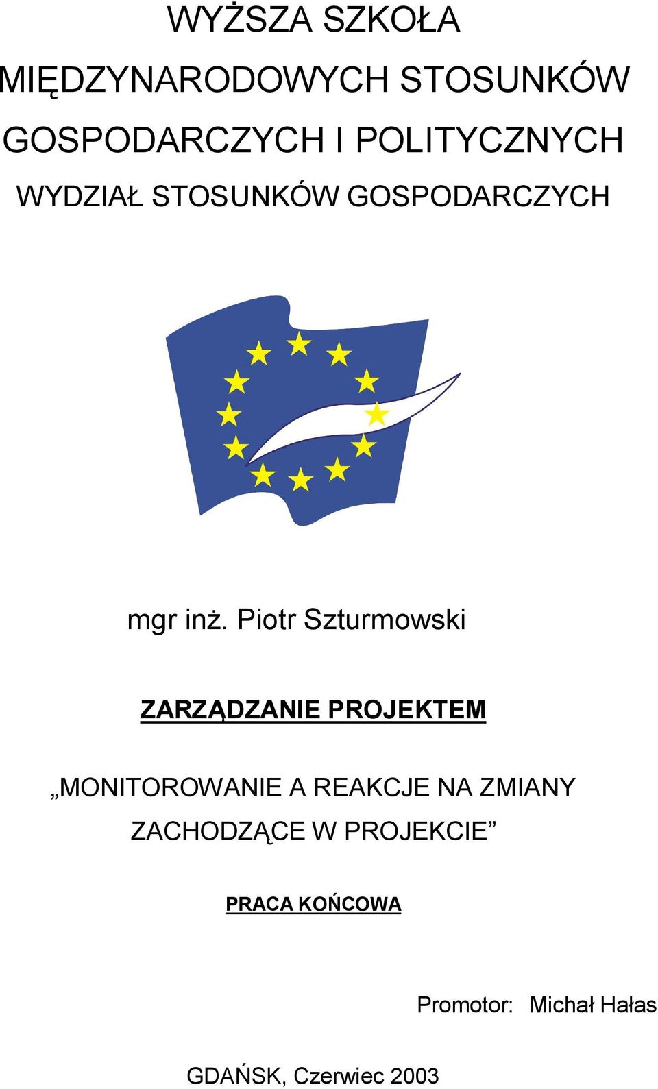 Piotr Szturmowski ZARZĄ DZANIE PROJEKTEM MONITOROWANIE A REAKCJE NA