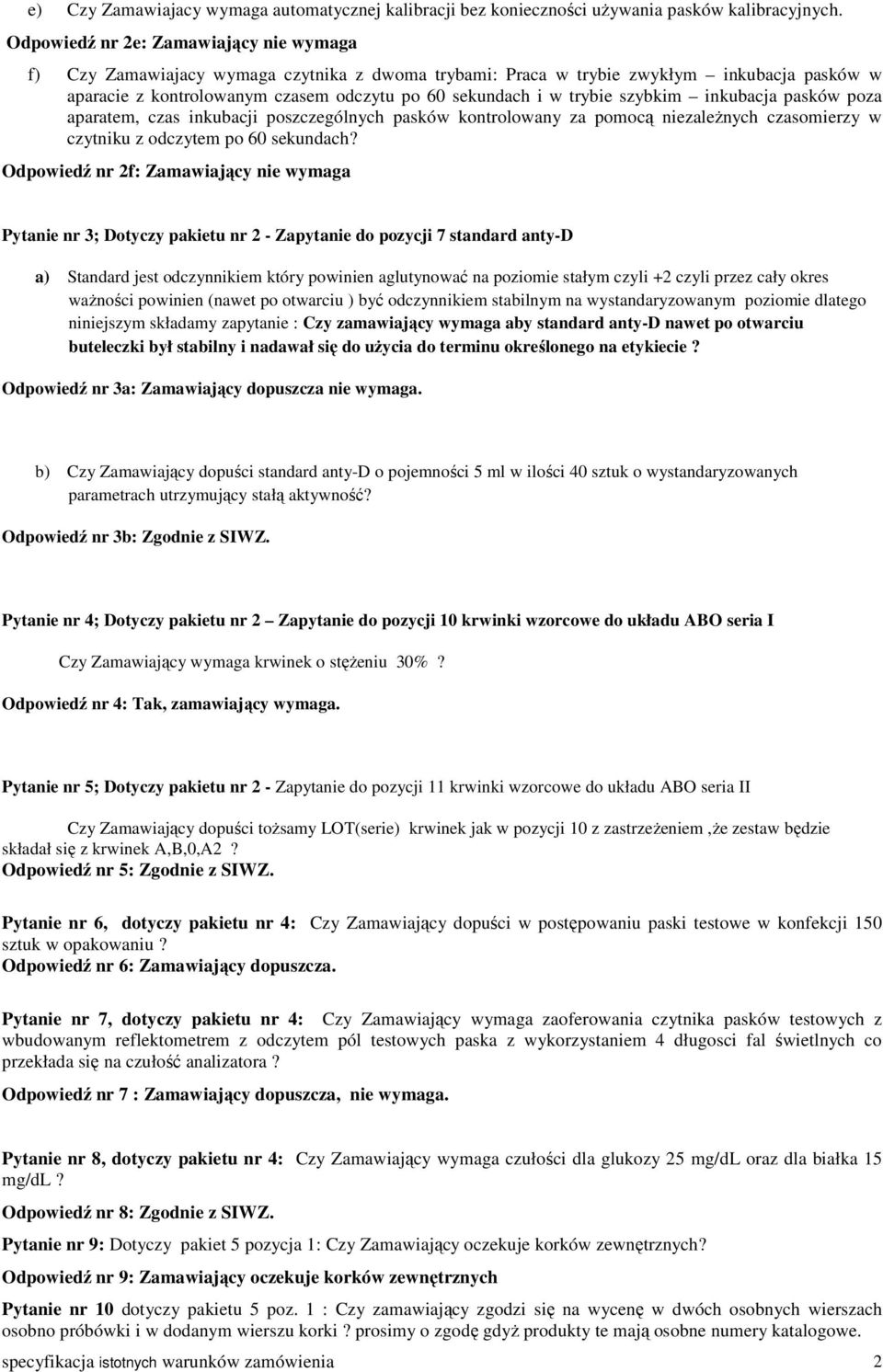 trybie szybkim inkubacja pasków poza aparatem, czas inkubacji poszczególnych pasków kontrolowany za pomocą niezależnych czasomierzy w czytniku z odczytem po 60 sekundach?