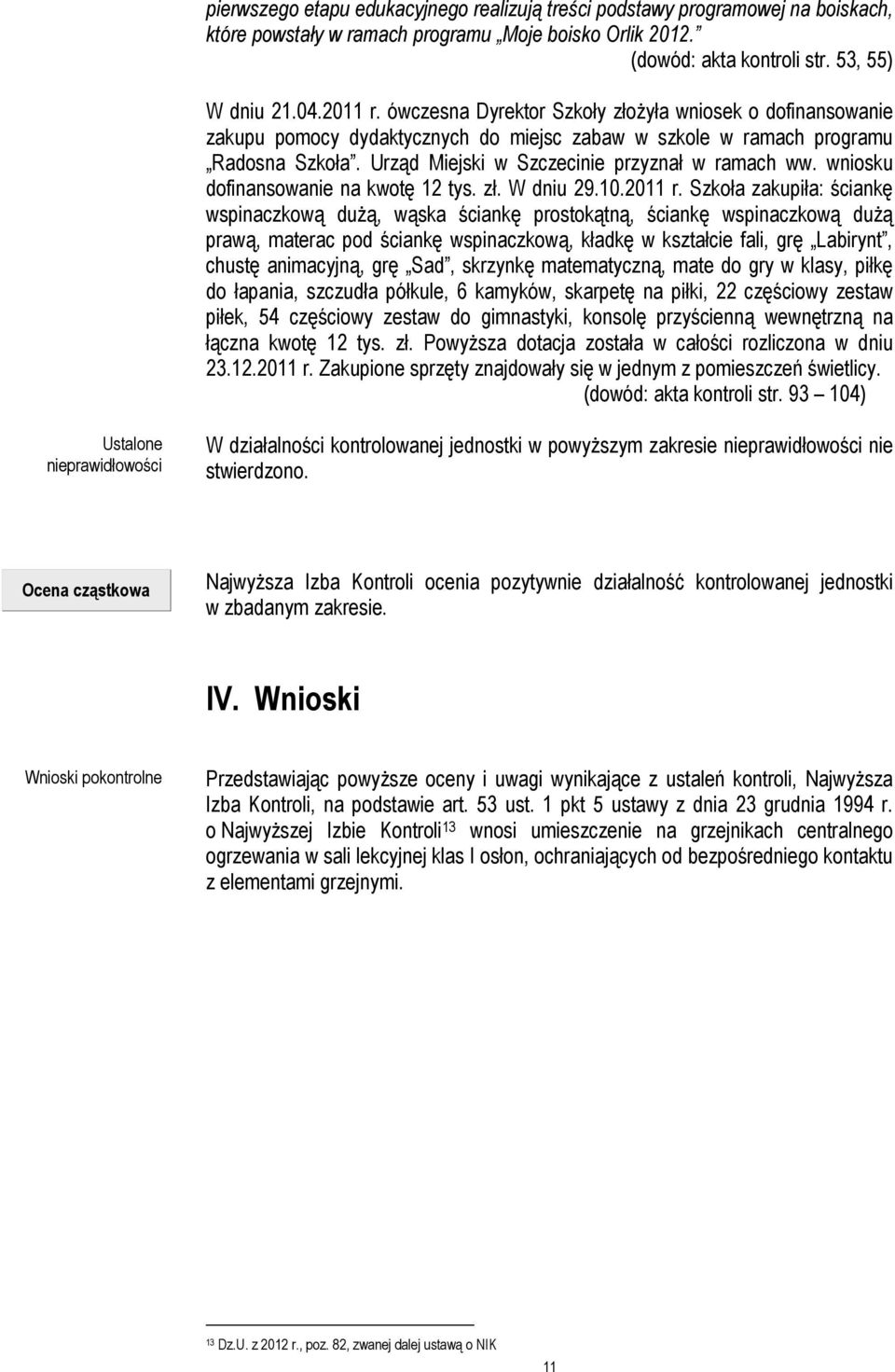 wniosku dofinansowanie na kwotę 12 tys. zł. W dniu 29.10.2011 r.
