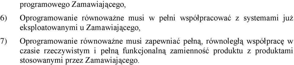 Oprogramowanie równoważne musi zapewniać pełną, równoległą współpracę w czasie