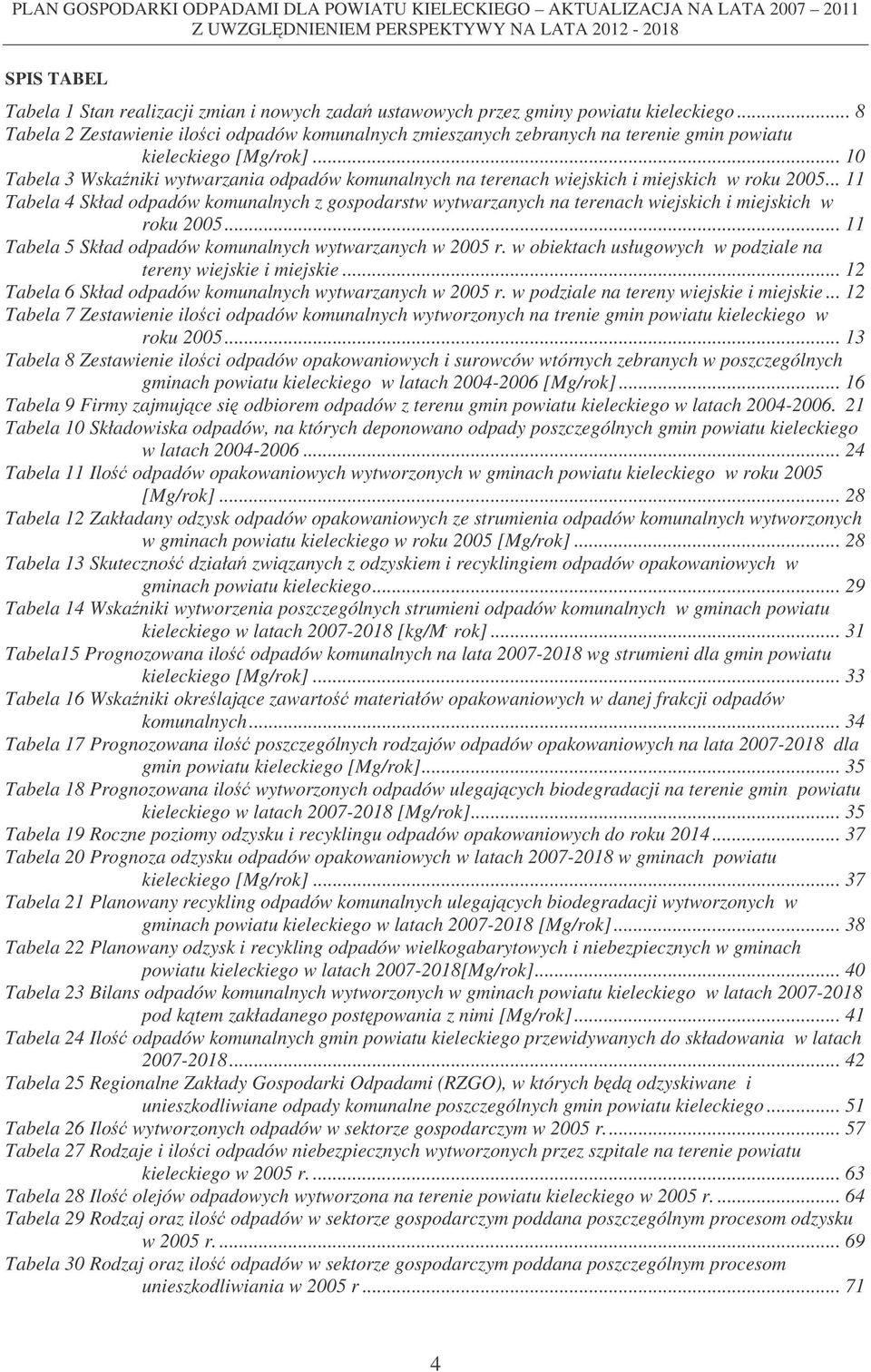 .. 10 Tabela 3 Wskaniki wytwarzania odpadów komunalnych na terenach wiejskich i miejskich w roku 2005.