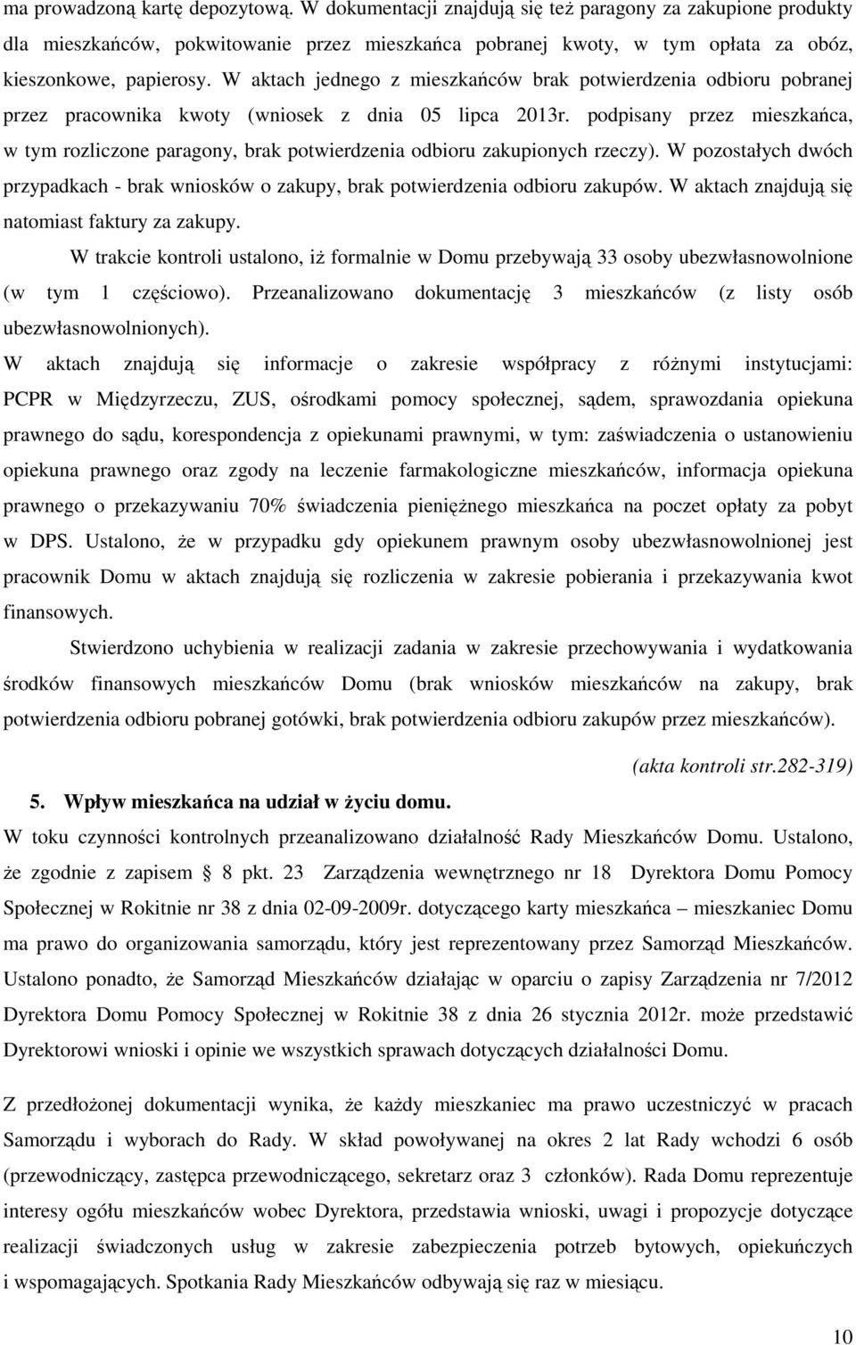 W aktach jednego z mieszkańców brak potwierdzenia odbioru pobranej przez pracownika kwoty (wniosek z dnia 05 lipca 2013r.