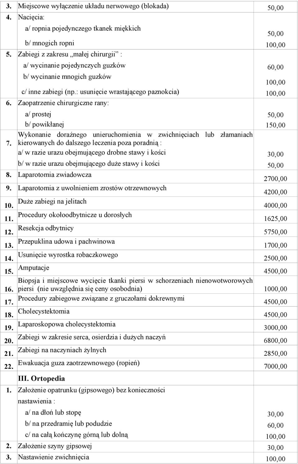 Zaopatrzenie chirurgiczne rany: 7.