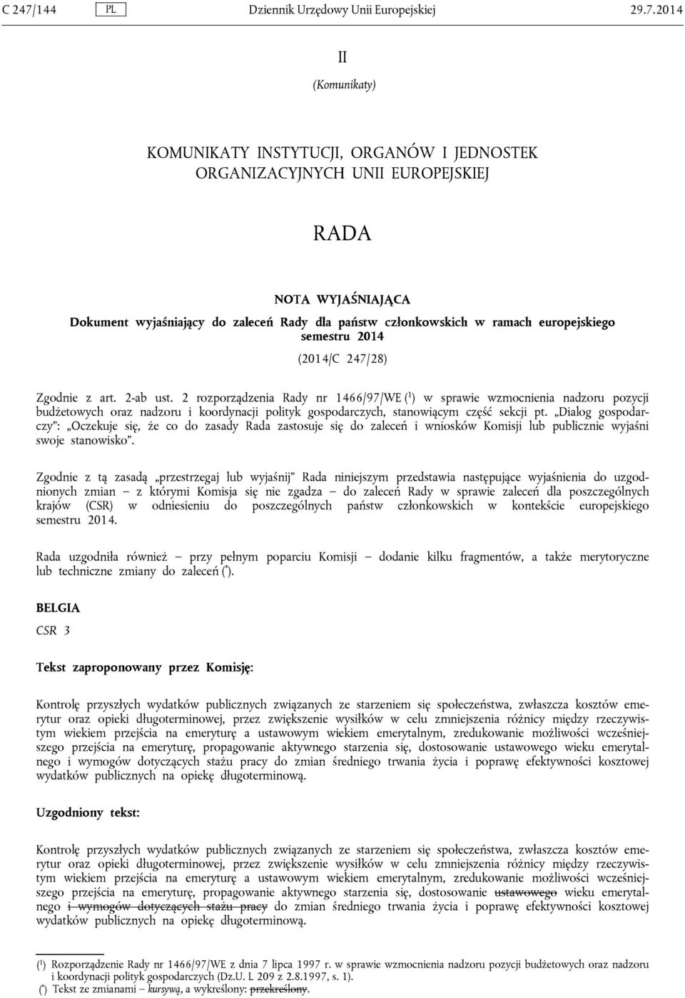 2014 II (Komunikaty) KOMUNIKATY INSTYTUCJI, ORGANÓW I JEDNOSTEK ORGANIZACYJNYCH UNII EUROPEJSKIEJ RADA NOTA WYJAŚNIAJĄCA Dokument wyjaśniający do zaleceń Rady dla państw członkowskich w ramach