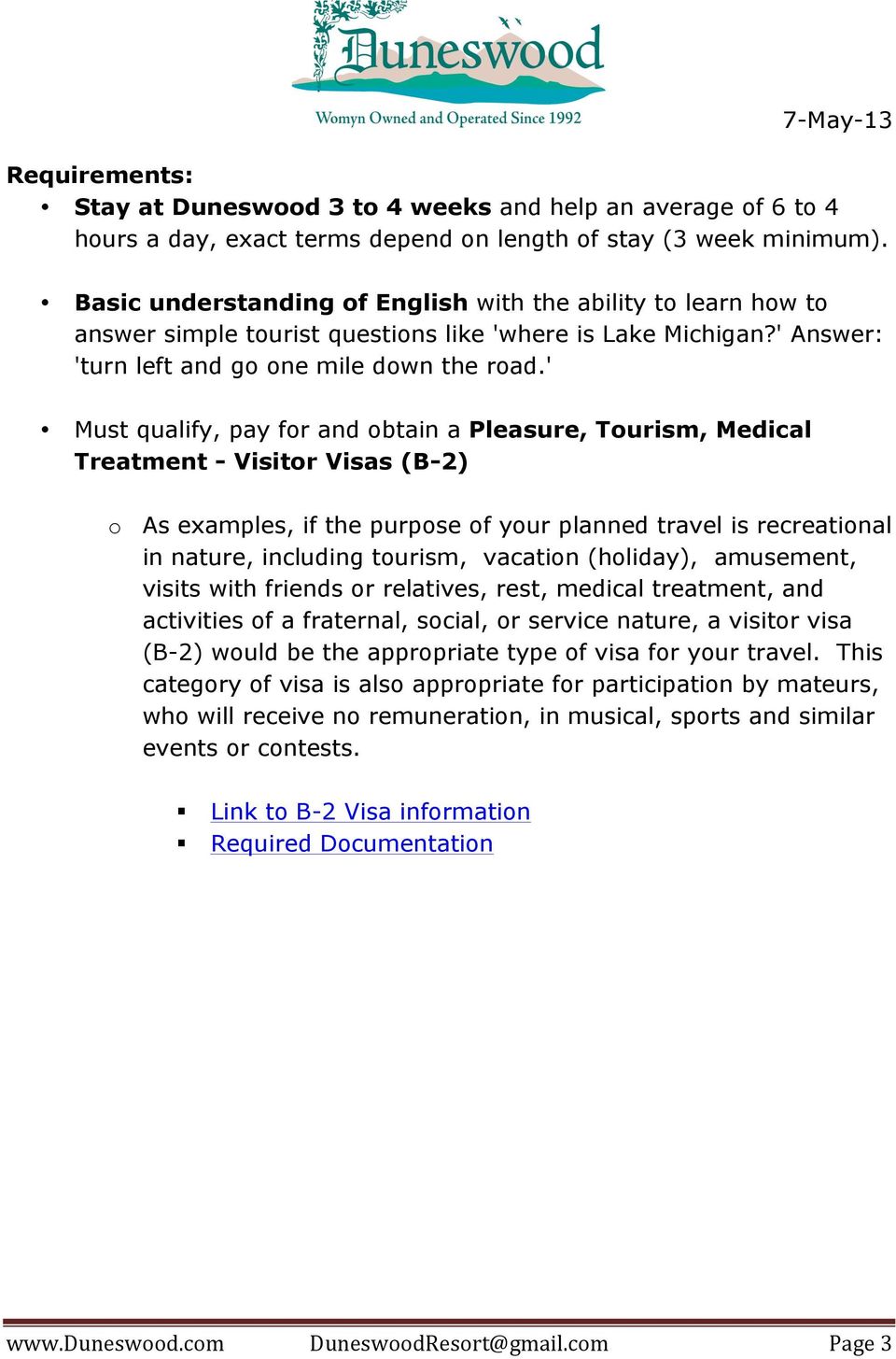 ' Must qualify, pay for and obtain a Pleasure, Tourism, Medical Treatment - Visitor Visas (B-2) o As examples, if the purpose of your planned travel is recreational in nature, including tourism,